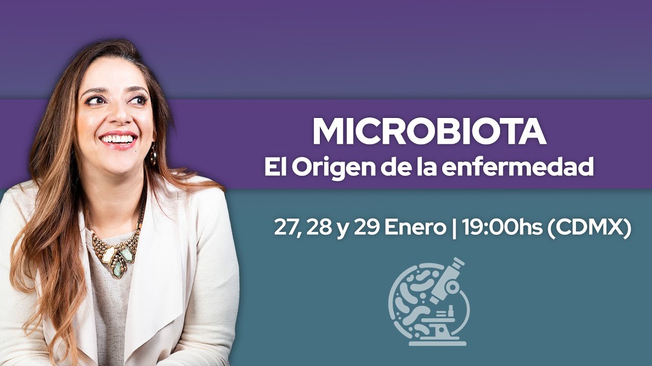 Evento Online: Microbiota: El Origen de la Enfermedad. 27 enero 19hs (CDMX)