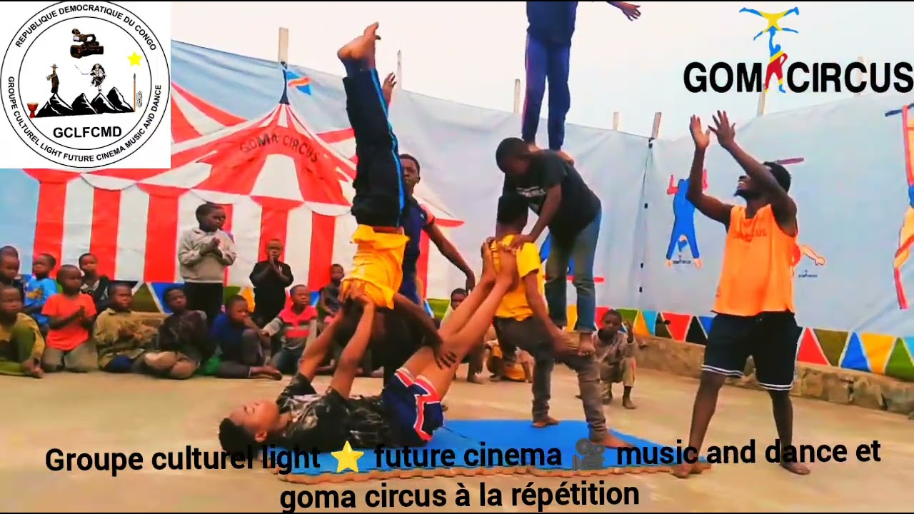 Groupe culturel light future cinema music and dance avec goma circus voilà comment nous faisons nt s