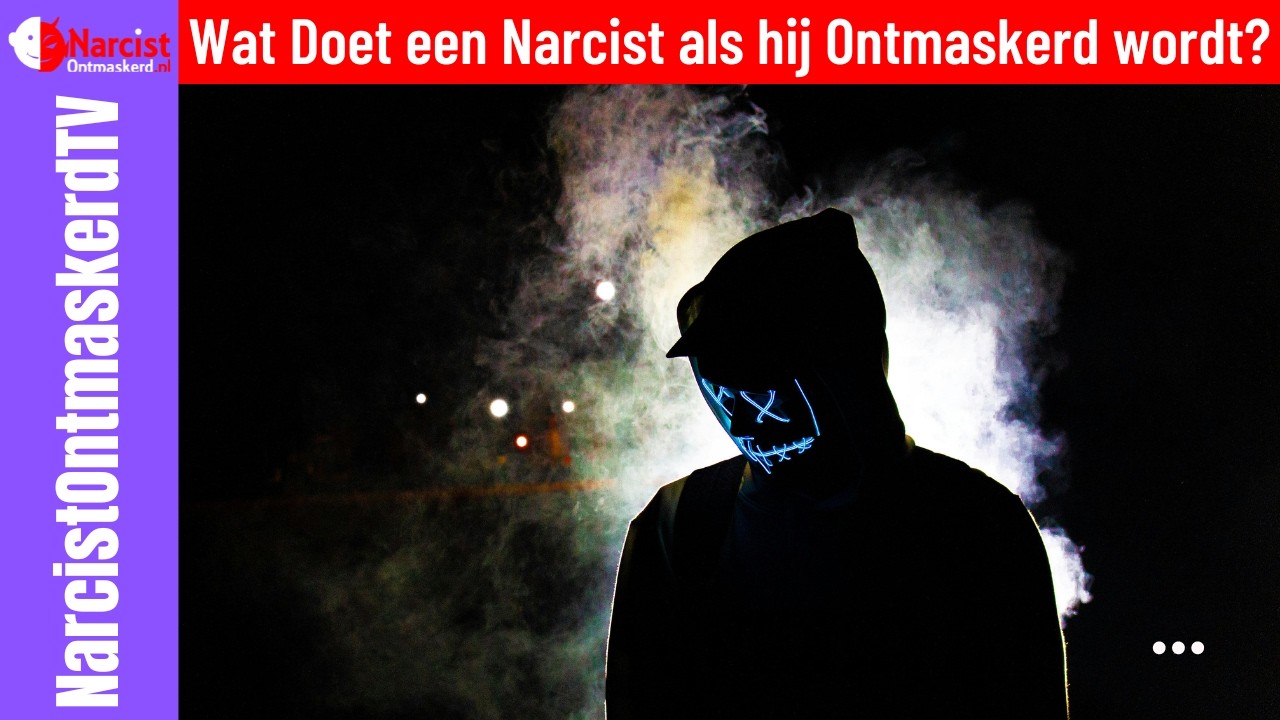 Wat Doet een Narcist als hij Ontmaskerd wordt?