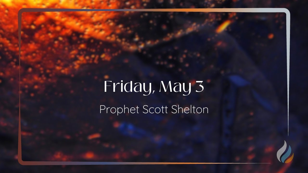 Prophet Scott Shelton   5.03.24