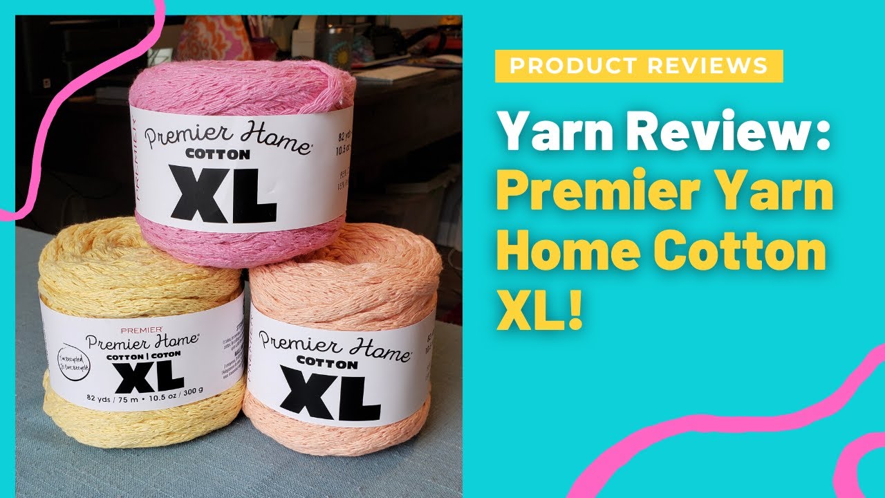 Yarn review: Premier Cotton Home XL for chunky crochet projects!
