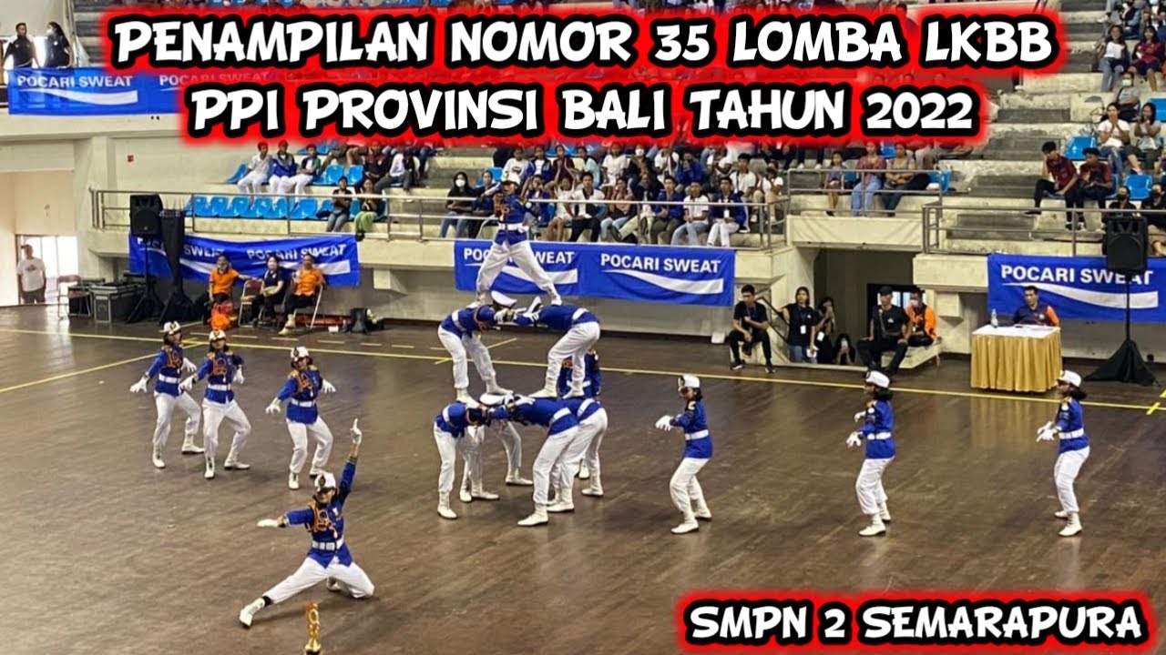 PENAMPILAN NOMOR 35 LOMBA LKBB PPI PROVINSI BALI TAHUN 2022 | SMPN 2 SEMARAPURA