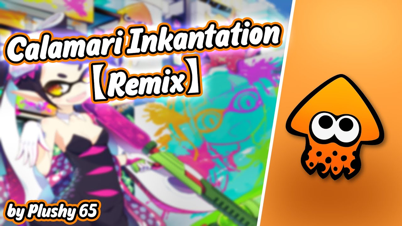 Calamari Inkantation - Splatoon【Remix】