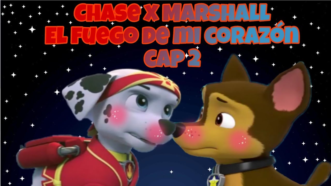Chase x Marshall el fuego de mi corazón cap 2