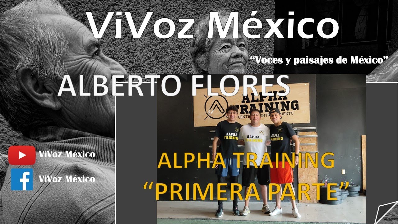 ALBERTO FLORES, ALPHA TRAINING "PRIMERA PARTE" | ViVoz México (Adrián Neri)