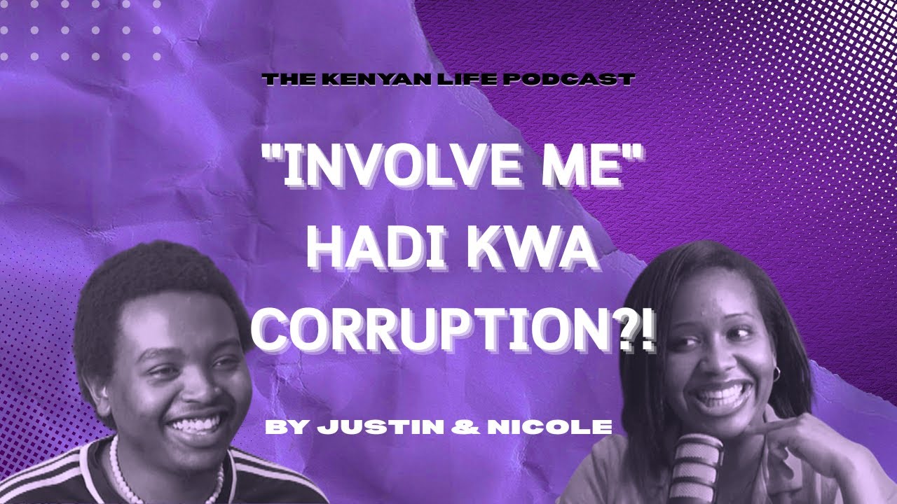 Are Kenyans Only Against Corruption Because They're Not Involved? | TKLP Season 1: Episode 32