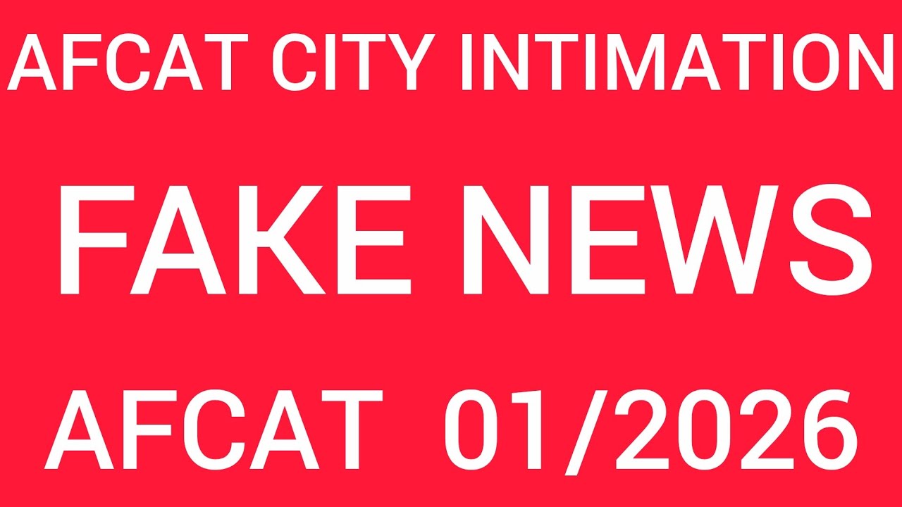AFCAT 01/2026 CITY INTIMATION OUT Fake news viral 😳