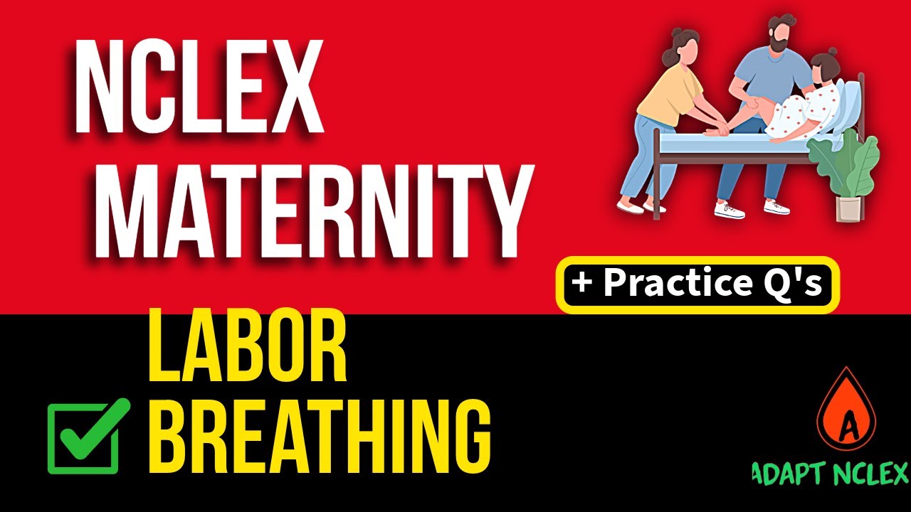 NCLEX Maternity: Breathing for Each Stages of Labor + Practice Questions
