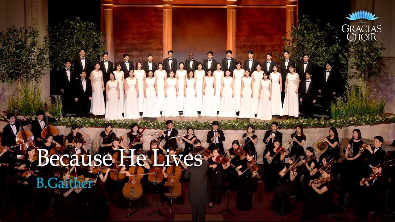 Gracias Choir - Because He Lives