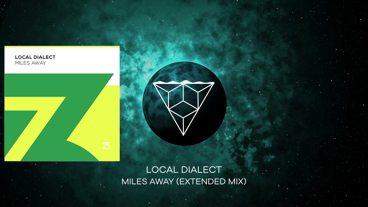 Local Dialect - Miles Away (Extended Mix)