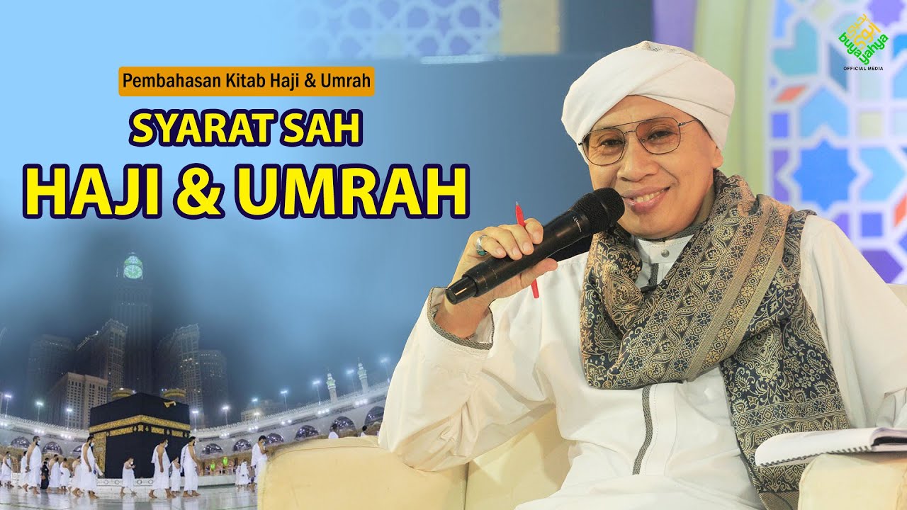 Kajian Kitab Haji & Umrah : Syarat Sah Haji & Umrah | Buya Yahya | 12 Ramadhan 1444 H / 3 April 2023