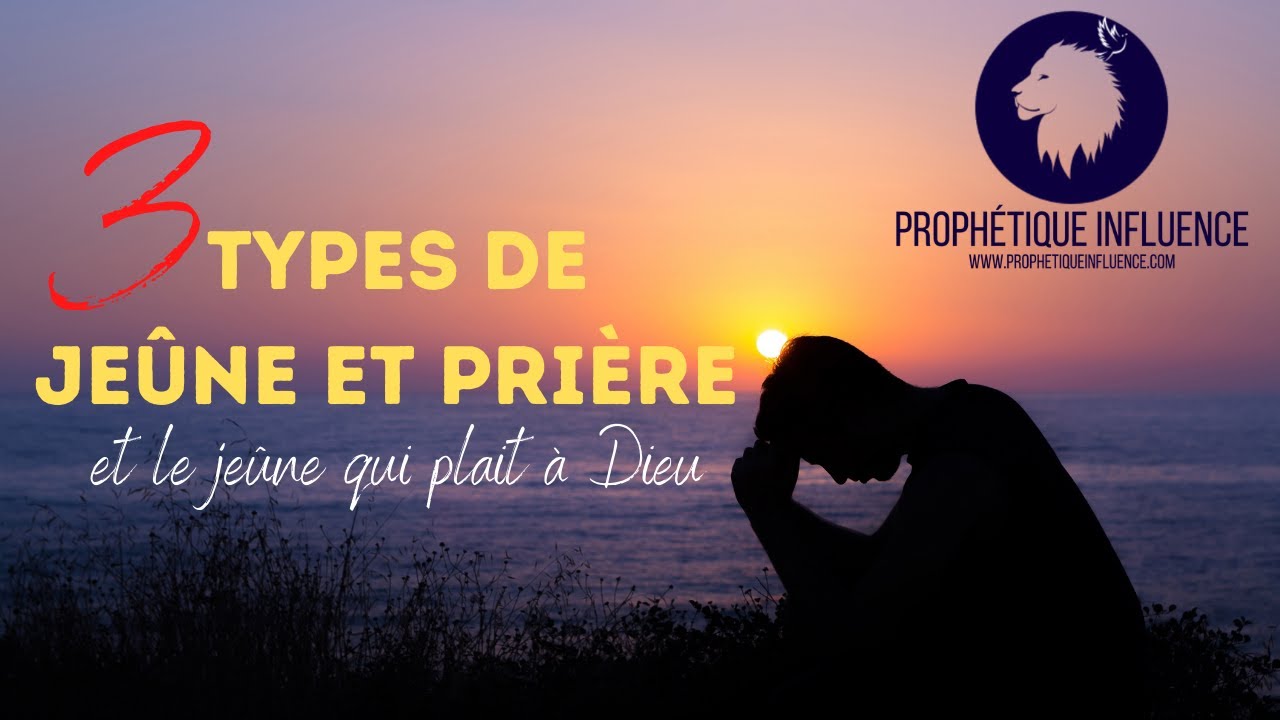 3 types de Jeûne et prière et le jeûne qui plait à Dieu : EXERCICE SPIRITUEL PUISSANT