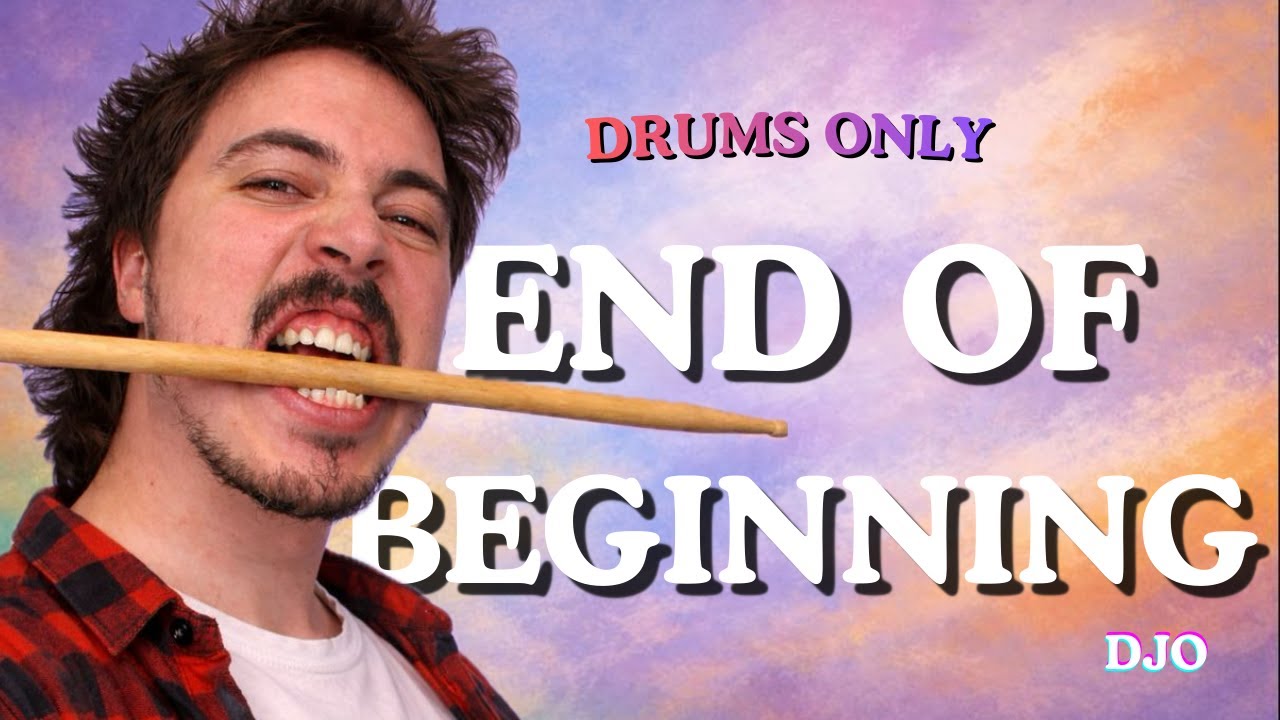 End of Beginning - Drums Only