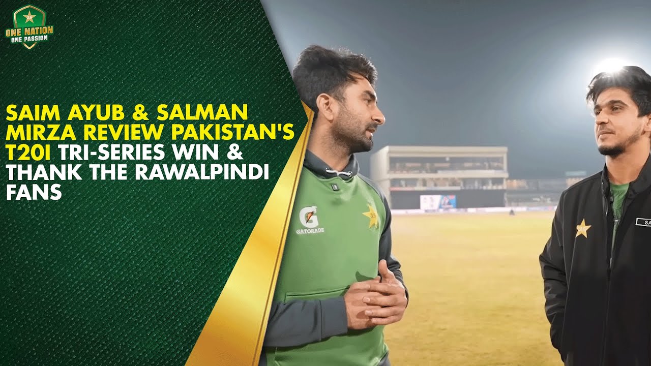 Saim Ayub & Salman Mirza review Pakistan's T20I tri-series win & thank the Rawalpindi fans 👏