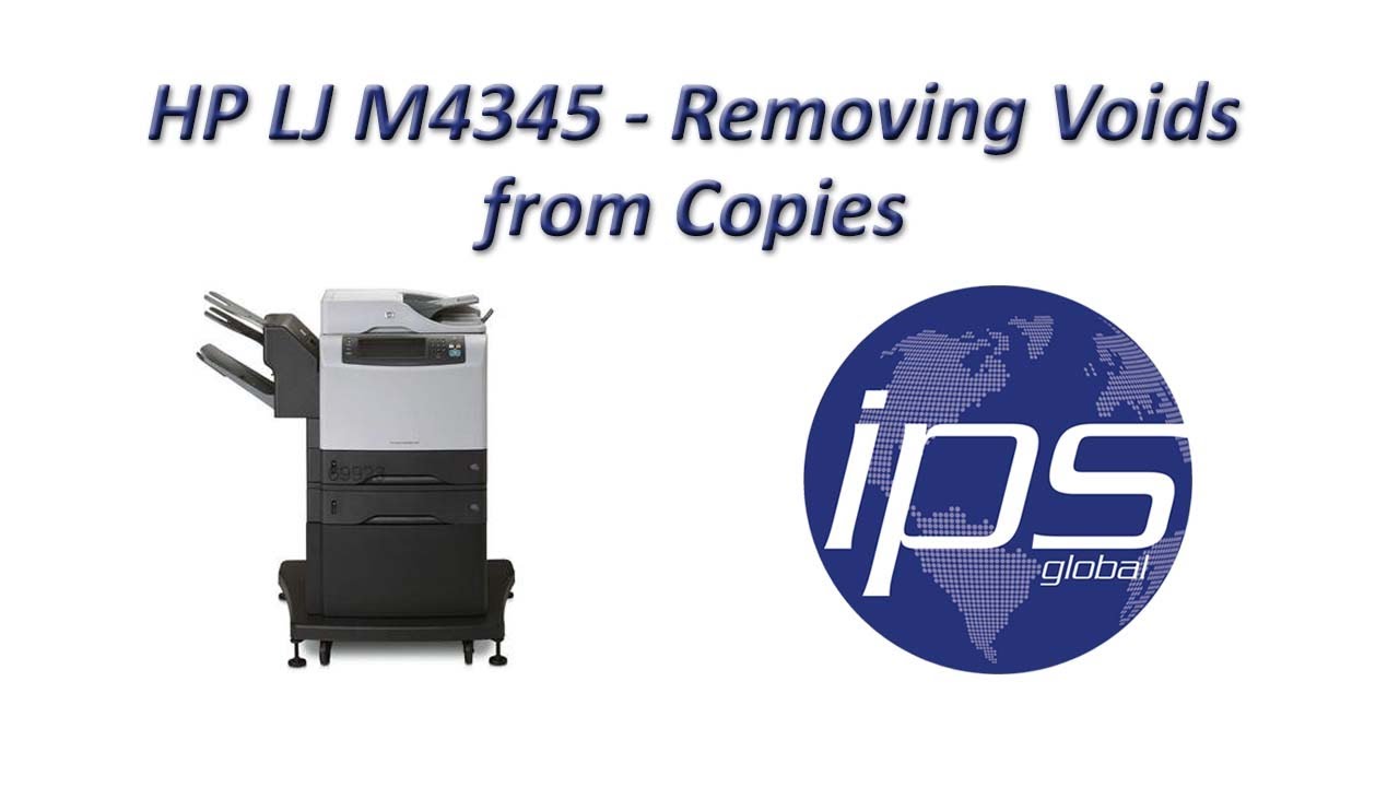 HP M4345 - Remove Voids from Copies