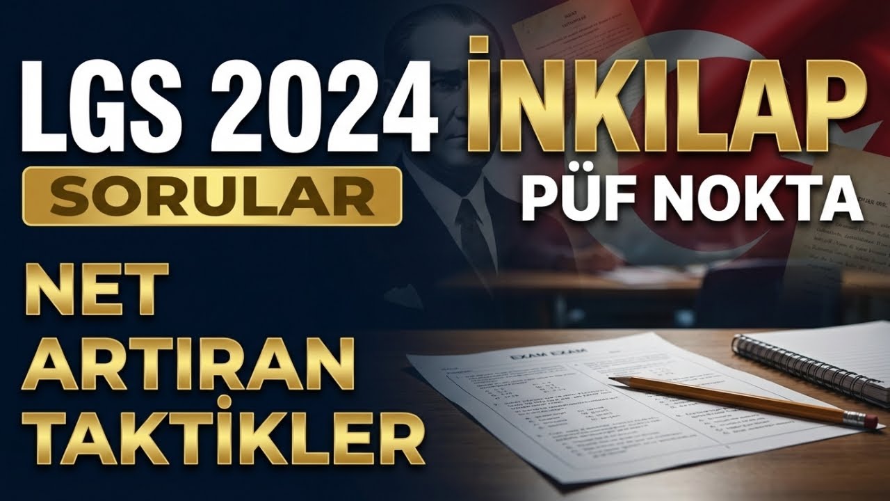 LGS 2024 İNKILAP TARİHİ SORULARI ÇÖZÜMLERİ/PÜF NOKTALARI