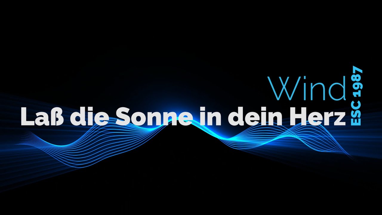 [LYRICS] Laß die Sonne in dein Herz - Wind | Germany - Eurovision Song Contest 1987