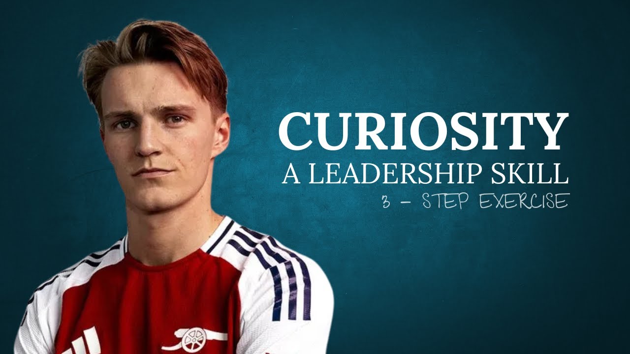 The Power of Curiosity - A Leadership Skill for Team Cohesion