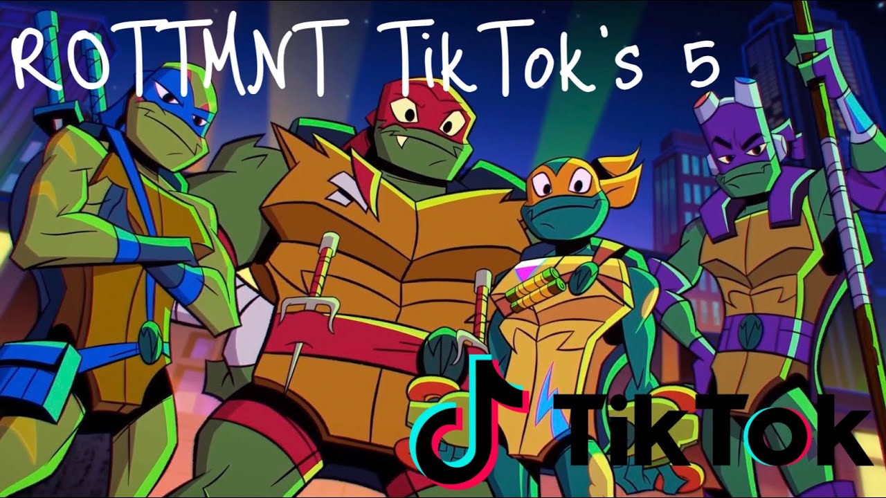 ROTTMNT TikToks Because I’m Obsessed 5
