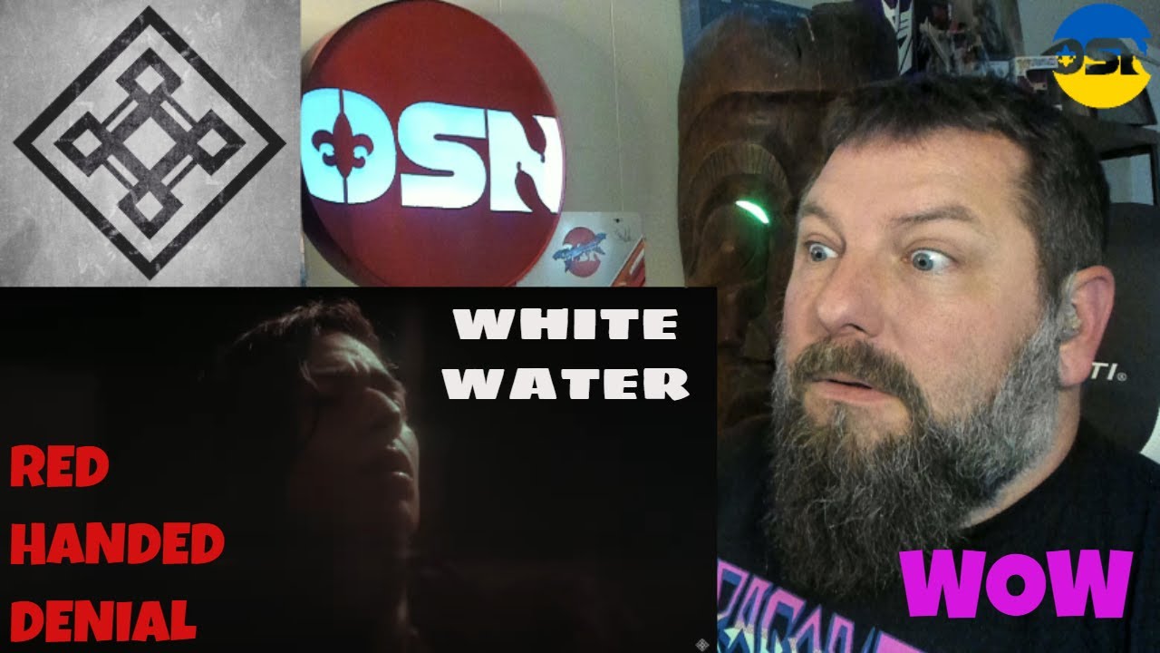 OLDSKULENERD REACTS | RED HANDED DENIAL – White Water