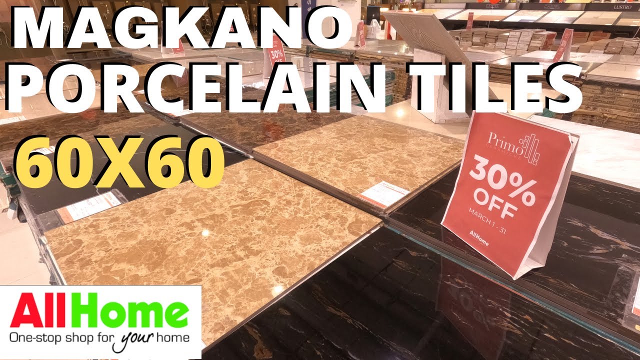 PRESYO NG PORCELAIN TILES 60X60 SA ALLHOME | 30% OFF