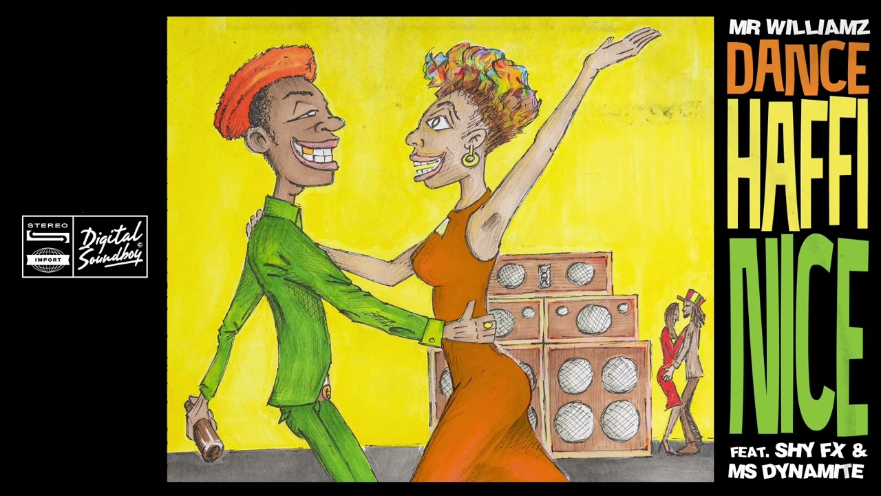 SHY FX & Mr. Williamz - Dance Haffi Nice (feat. Ms. Dynamite)