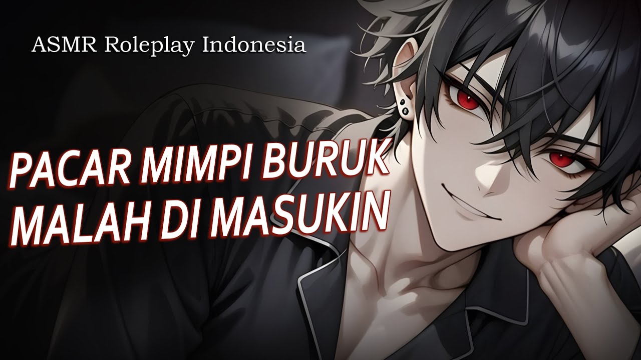 [SPICY] Roleplay Indonesia MIMPI BURUK MALAH DI MASUKIN || Revan Valentine