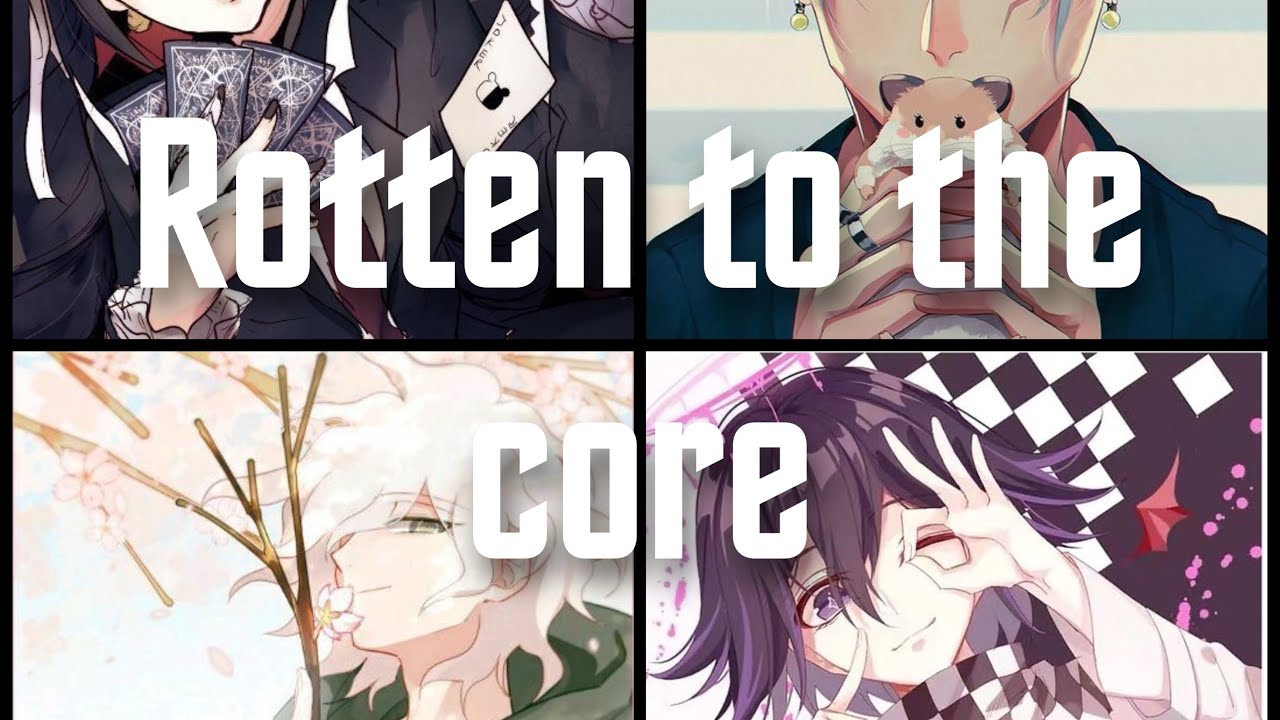 Rotten to the core|Kokichi, Gundham, Nagito, Kokichi