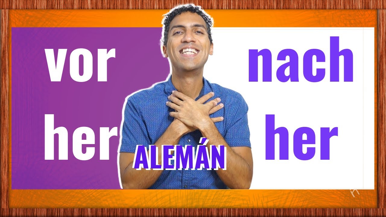 Aprende a usar VOR / VORHER y NACH / NACHER en alemán