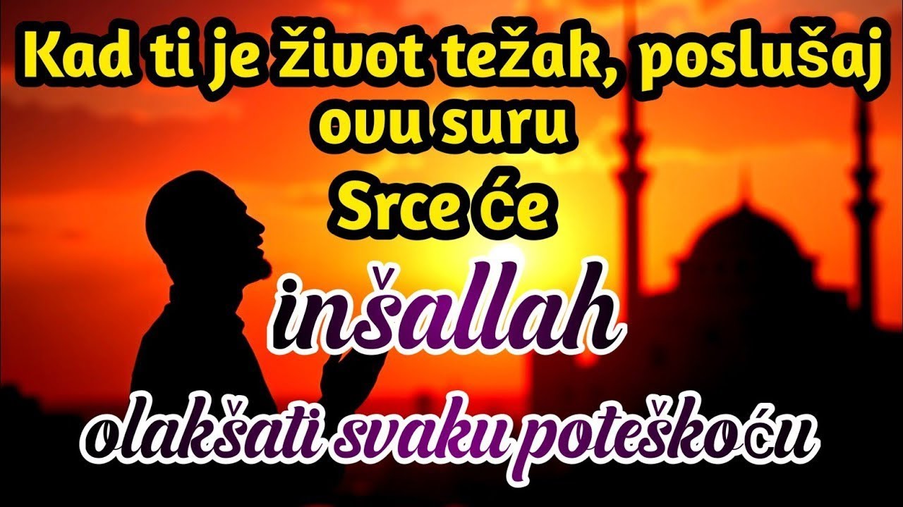 Kad ti je život težak, poslušaj ovu suru | Srce će, inšallah, pronaći mir