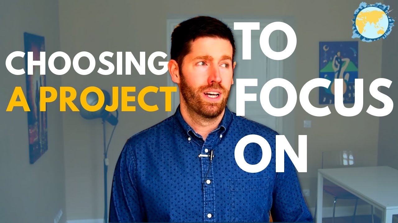 Find Your FOCUS - How To Choose Which Project To Focus On - Dreams Around The World