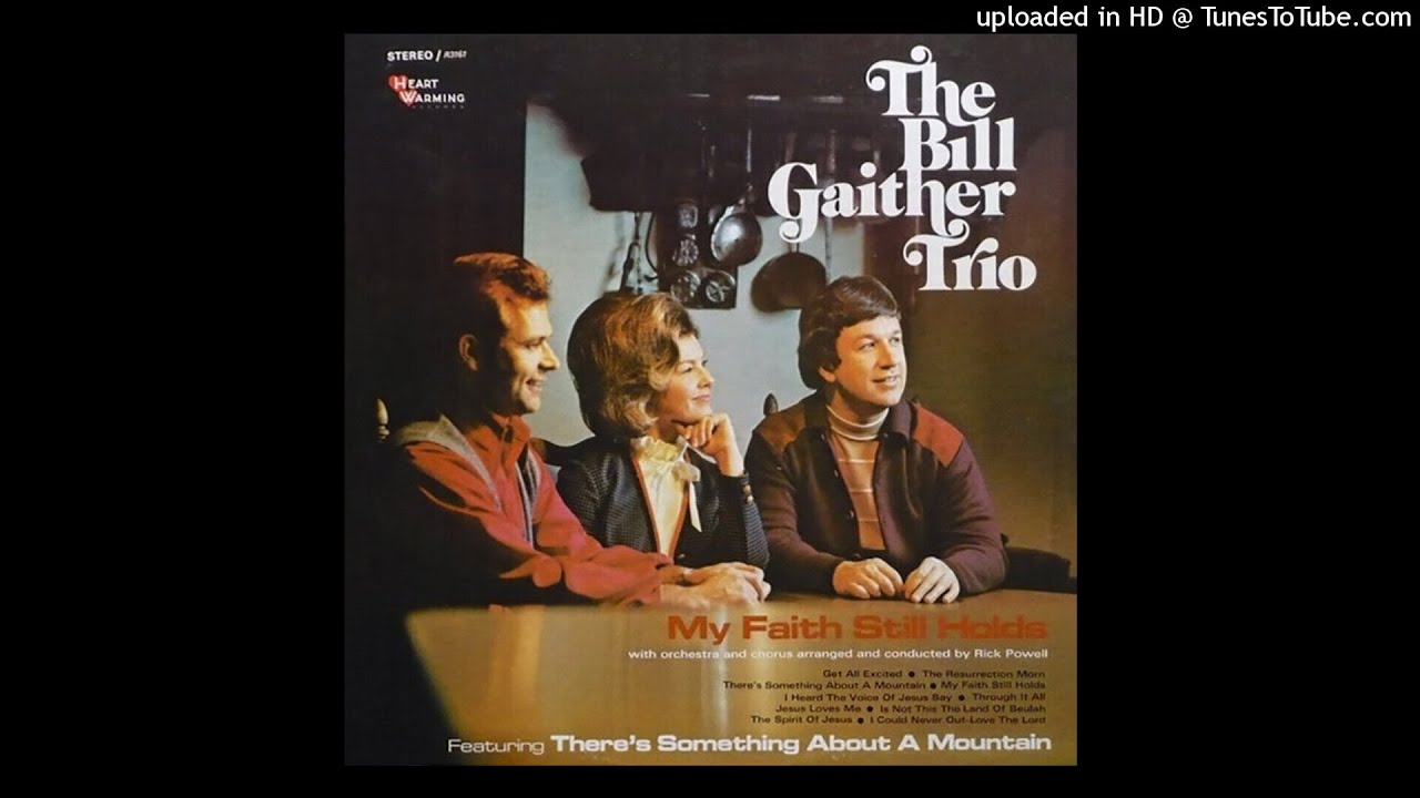 My Faith Still Holds LP - The Bill Gaither Trio (1972) [Full Album]