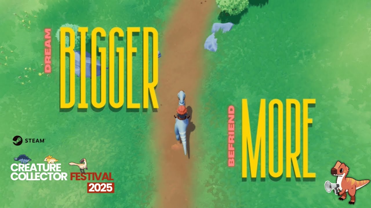 Dream Bigger, Befriend More - Steam Creature Collector Fest 2025