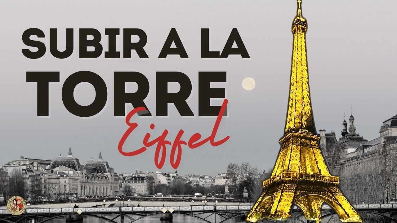 Cómo subir a la Torre Eiffel en 2025 : entradas y visita.