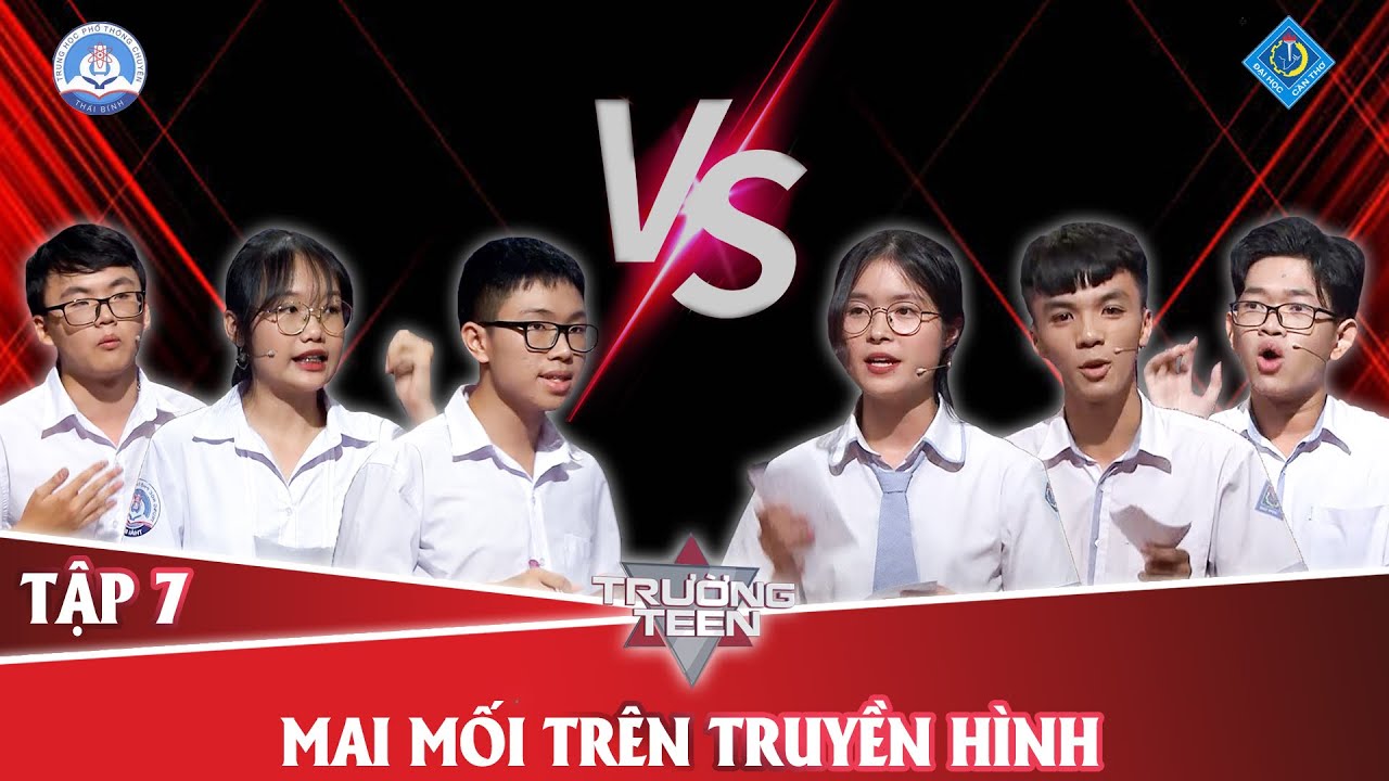 Trường Teen 2020 Tập 7 | THPT Chuyên Thái Bình - Thái Bình vs THPT Thực hành Sư Phạm - Cần Thơ