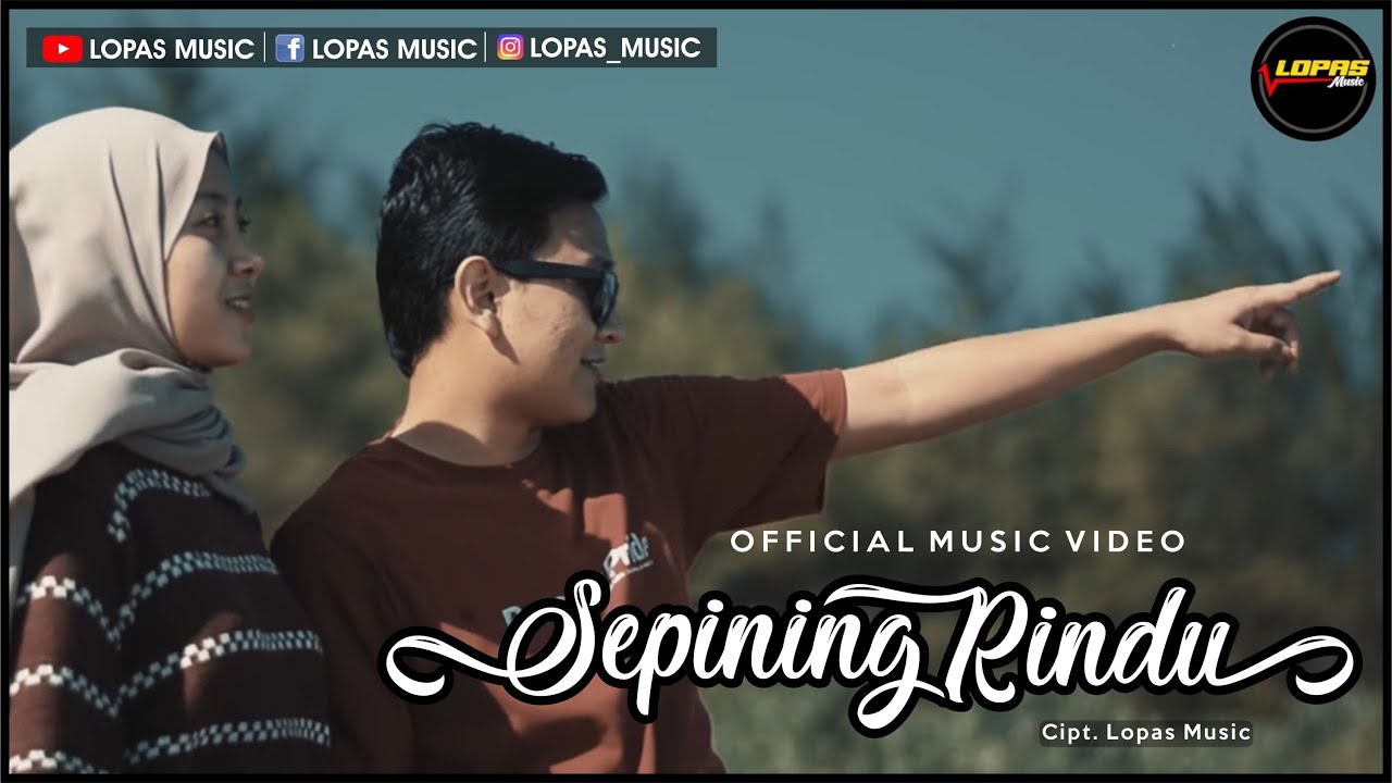Lopas Music - Sepining Rindu [OFFICIAL MUSIC VIDEO]