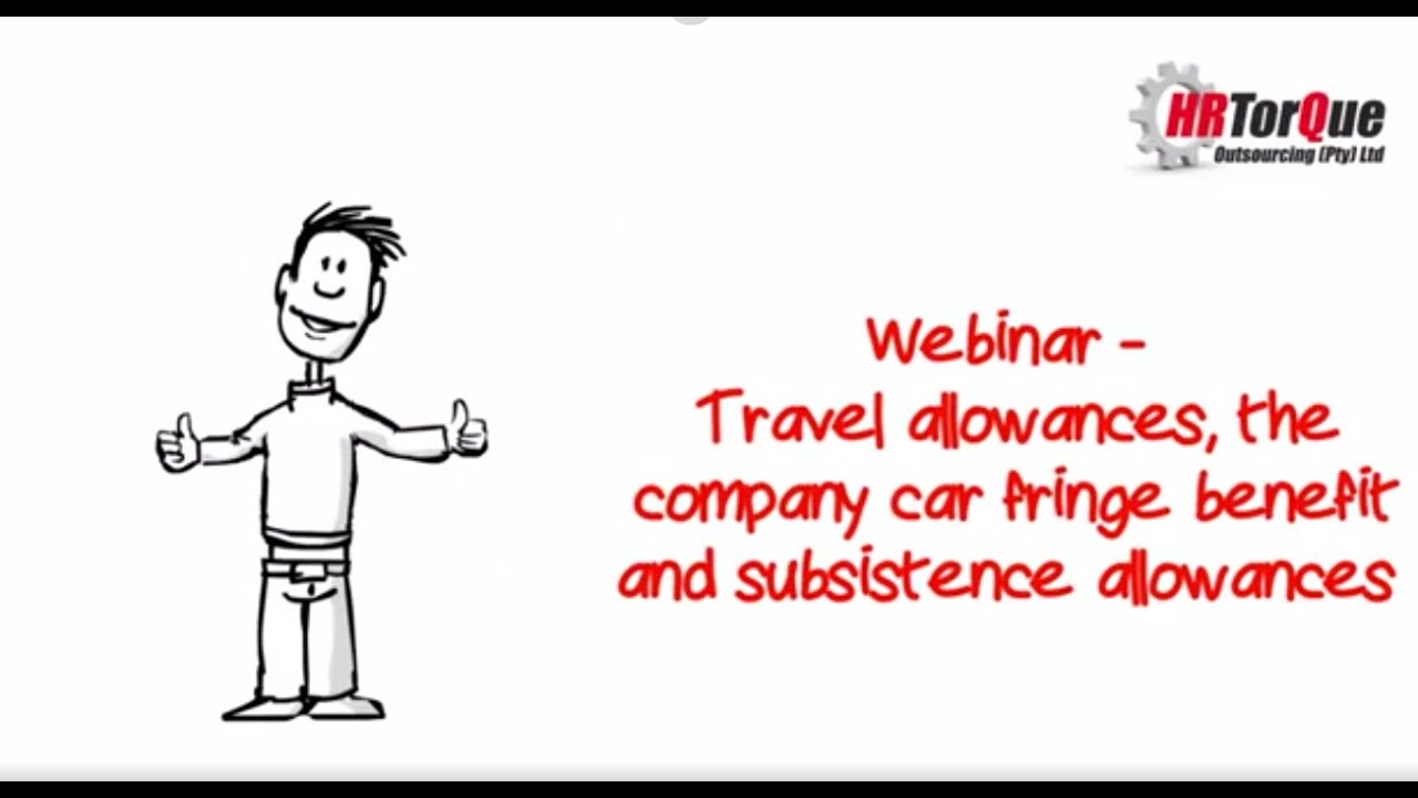 Webinar - Travel allowances, the company car fringe benefit and subsistence allowances