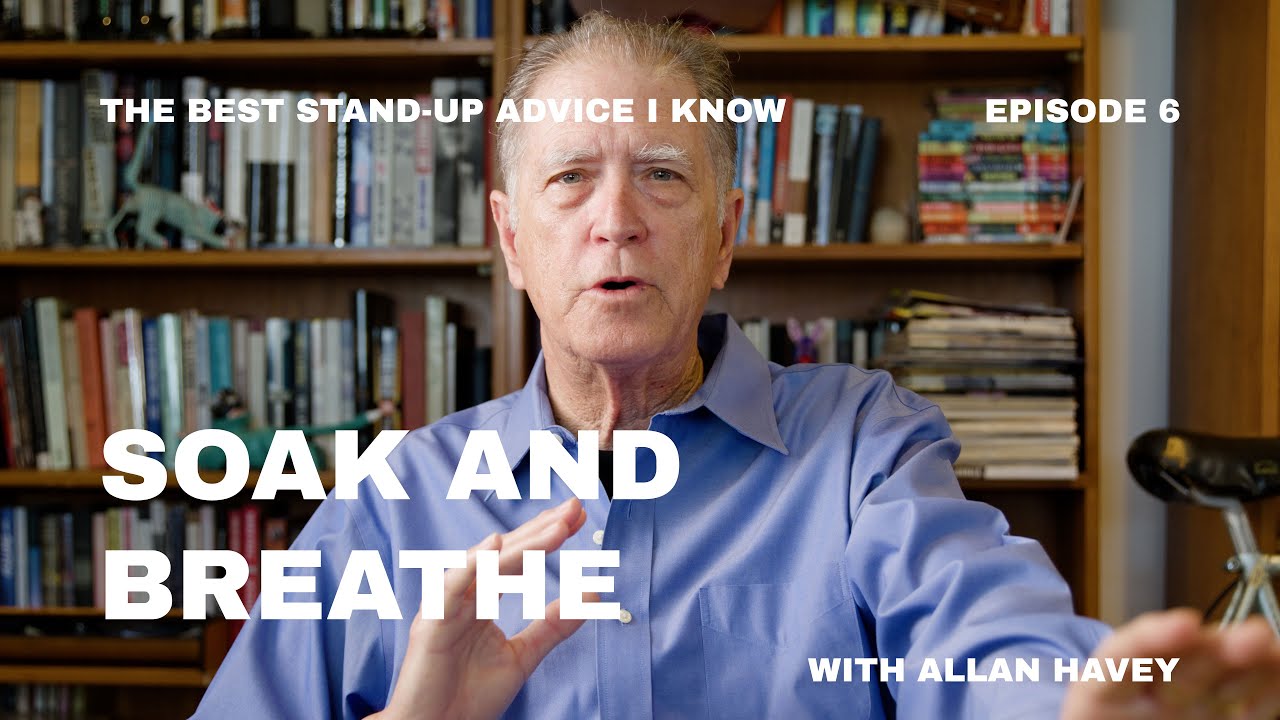 Best Stand-Up Advice #6: Soak and Breathe