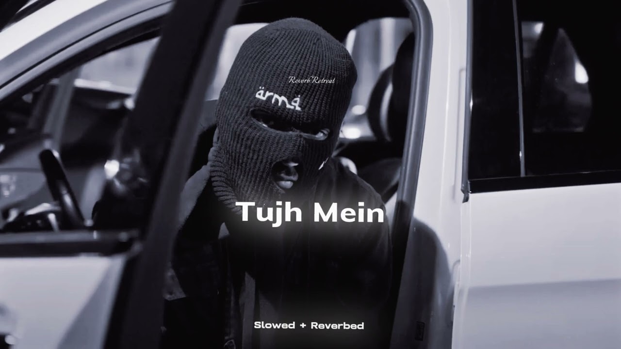 Tujh Mein - Arma [ Perfectly Slowed + Reverb] Reverb Retreat