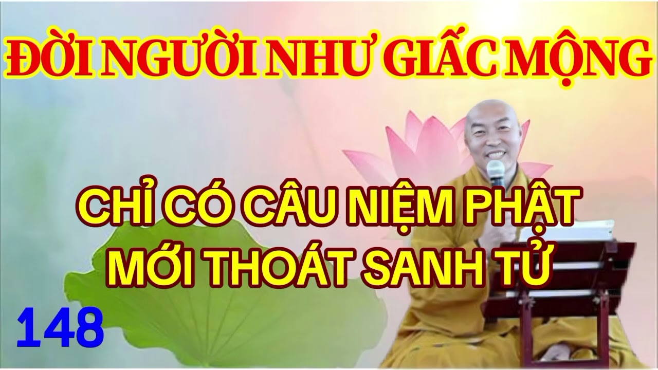 148. Hành Trì Pháp Niệm Phật • Thầy Thích Chân Hiếu.