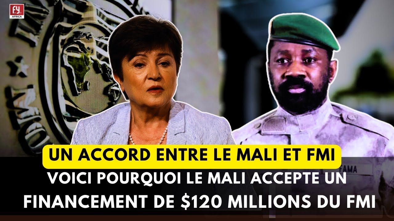 🔴MALI/FMI : VOICI POURQUOI BAMAKO ACCEPTE UN FINANCEMENT DE 120 MILLIONS DE $ DU FMI