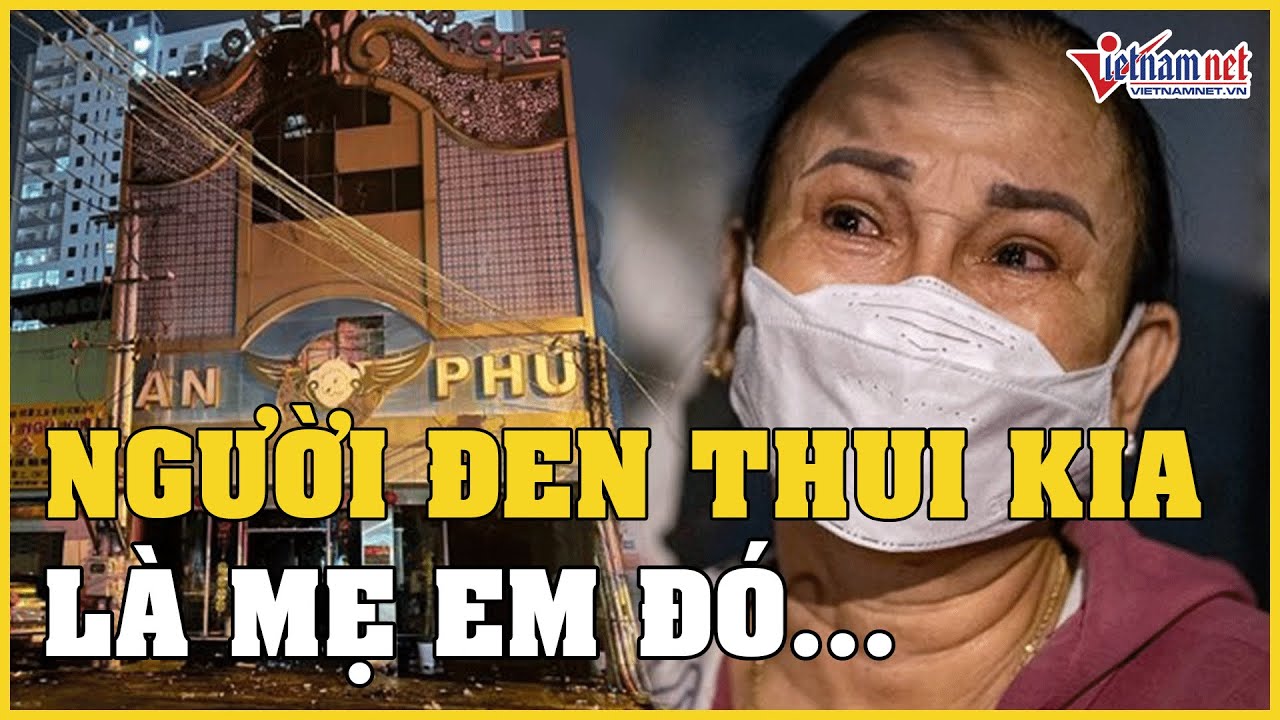 Cập nhật vụ cháy quán karaoke ở Bình Dương: Người thân đau xót đến nhận thi thể nạn nhân