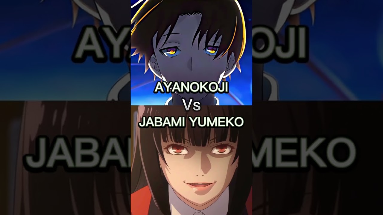Ayanokoji  Vs  Yumeko Jabami
