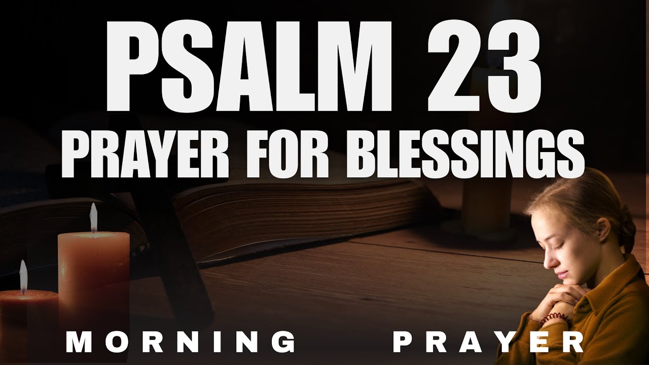 Psalm 23: Morning Prayer For God's Guidance and Protection | Morning Prayer