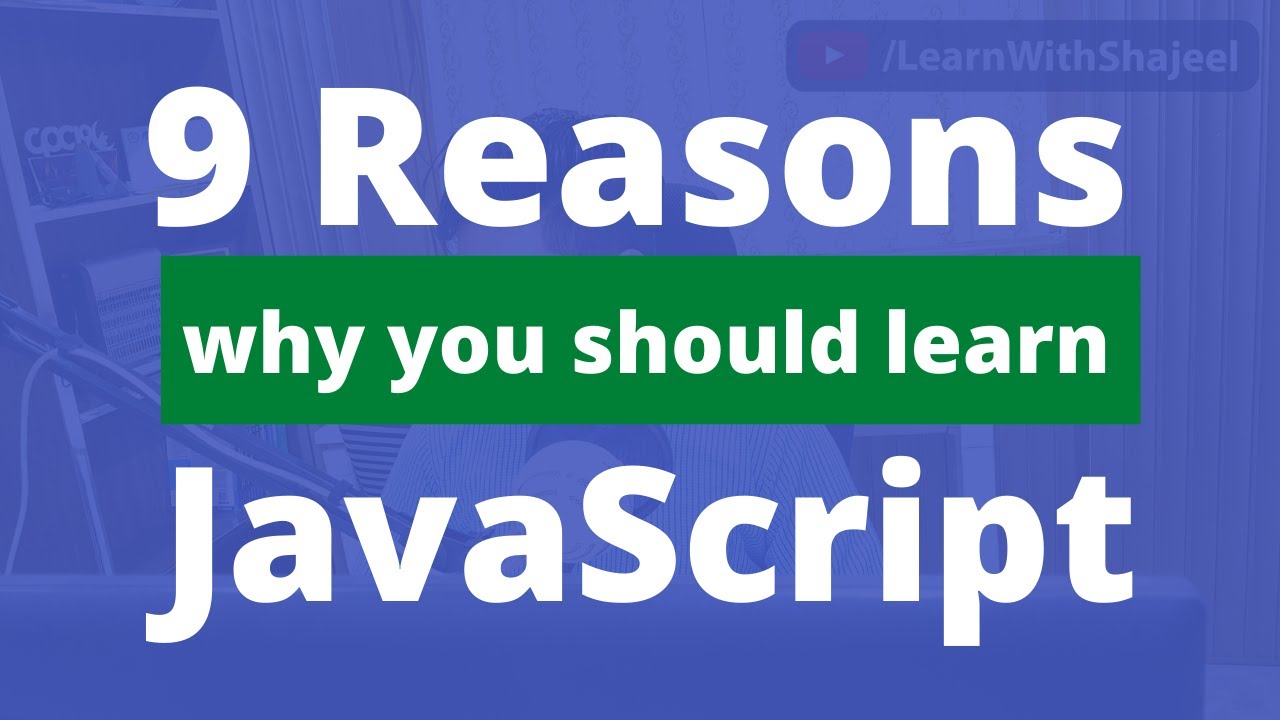 9 Reasons Why You Should Learn Javascript