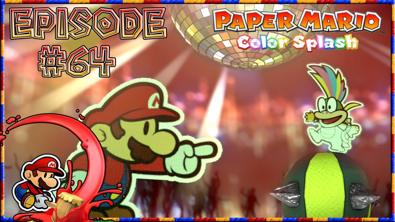 Paper Mario: Color Splash - Lemmy & The Final Big Paint Star - Episode 64