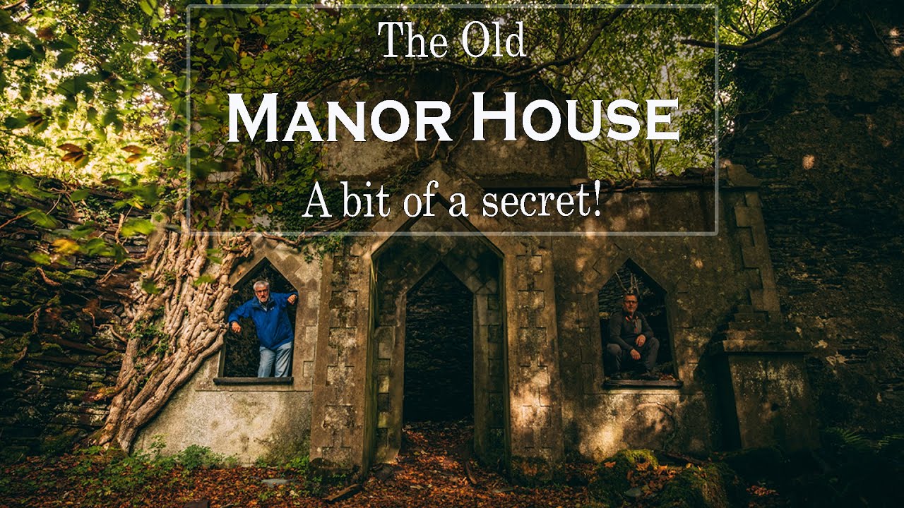 Finding the Manor House abandoned in North Wales, A secret photogrphy wonderland hidden well away