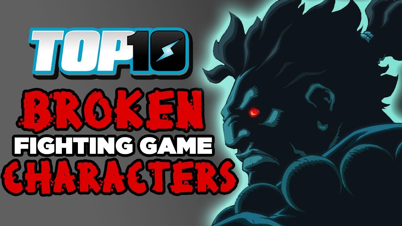 Top 10 BROKEN Fighting Game Characters