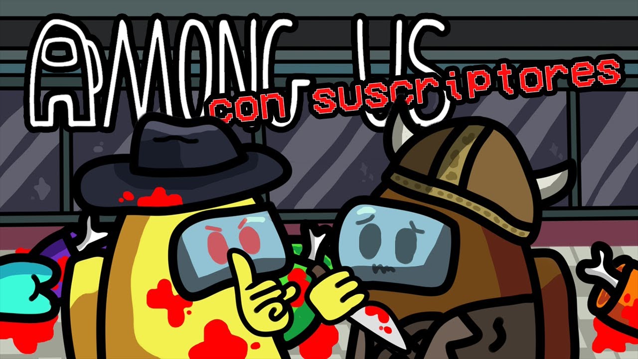 Juego AMONG US con suscriptores y el impostor me engaña 😨🚀🔪