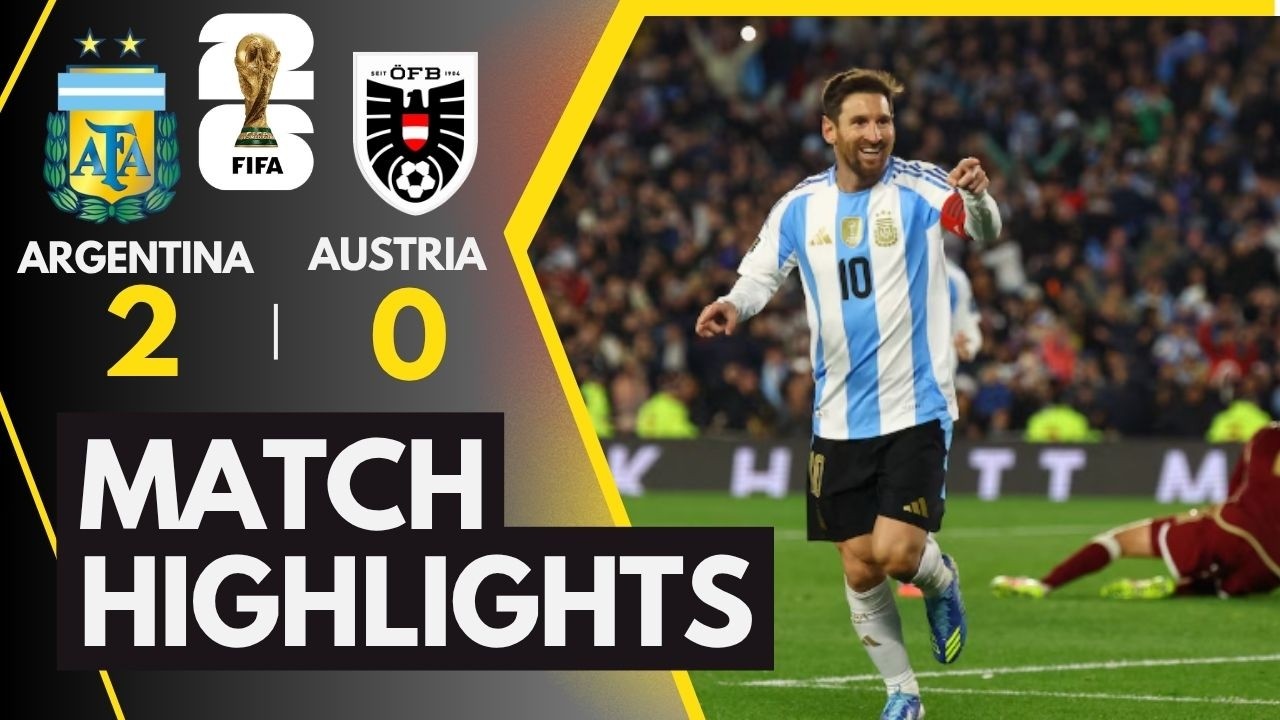 ARGENTINA 2-0 AUSTRIA | FIFA World Cup 2026 | Match Highlights
